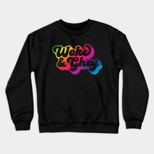 Woke & Ghey Crewneck Sweatshirt